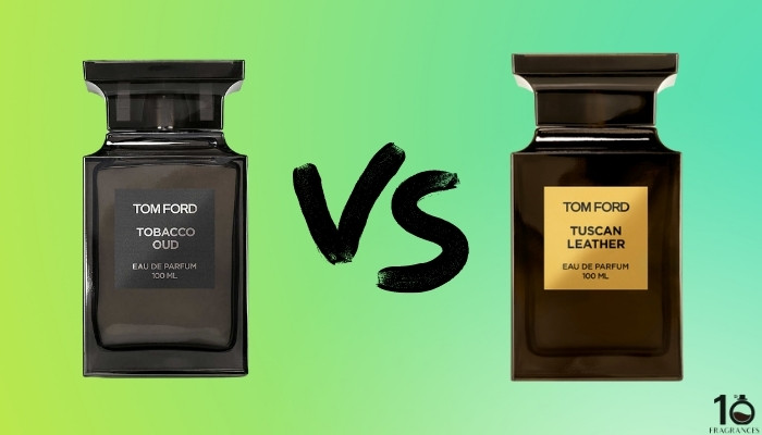 Tom Ford Tobacco Oud vs Tuscan Leather