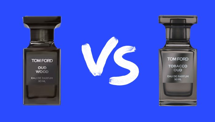 Tom Ford Oud Wood vs Tobacco Oud [Which One is the Best]